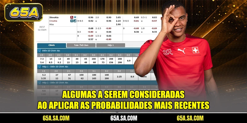 Algumas a serem consideradas ao aplicar as probabilidades mais recentes
