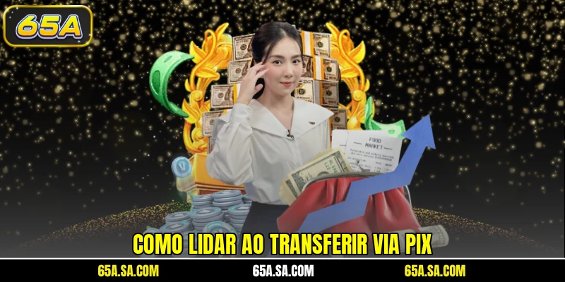 Como lidar ao transferir via PIX