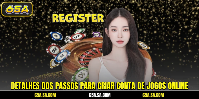 Detalhes dos passos para criar conta de jogos online
