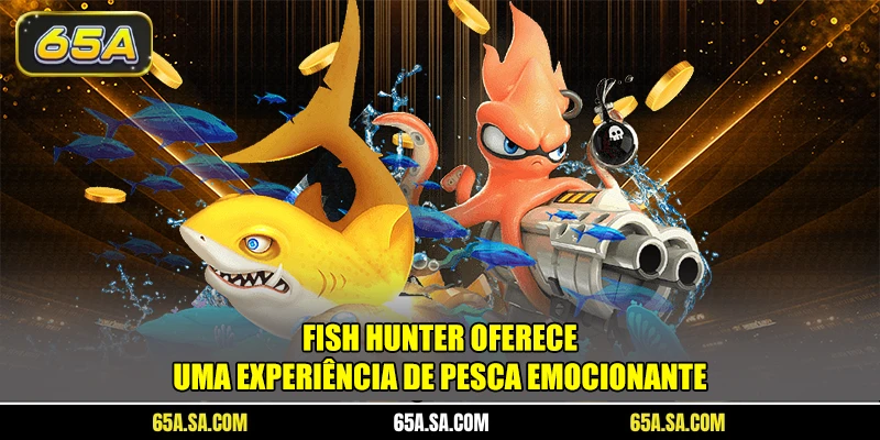 Fish Hunter oferece uma experiência de pesca emocionante