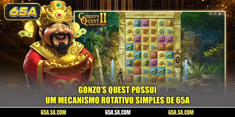 Gonzo’s Quest possui um mecanismo rotativo simples de 65A