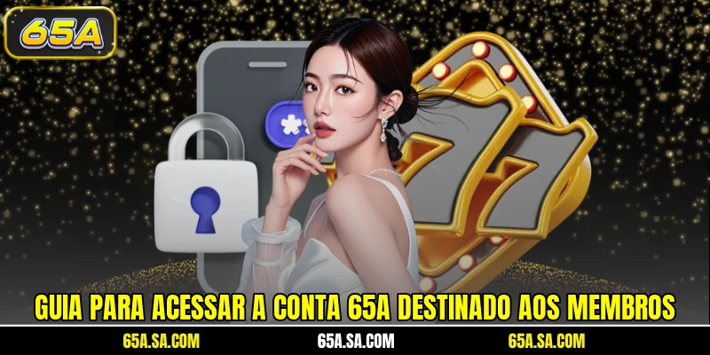 Guia para acessar a conta 65A destinado aos membros