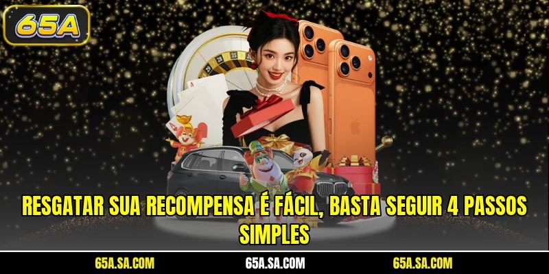 Resgatar sua recompensa é fácil, basta seguir 4 passos simples