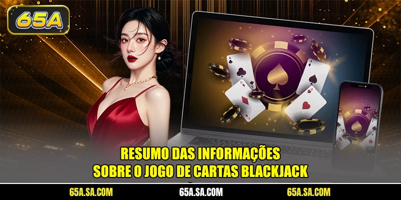 Resumo das informações sobre o jogo de cartas Blackjack