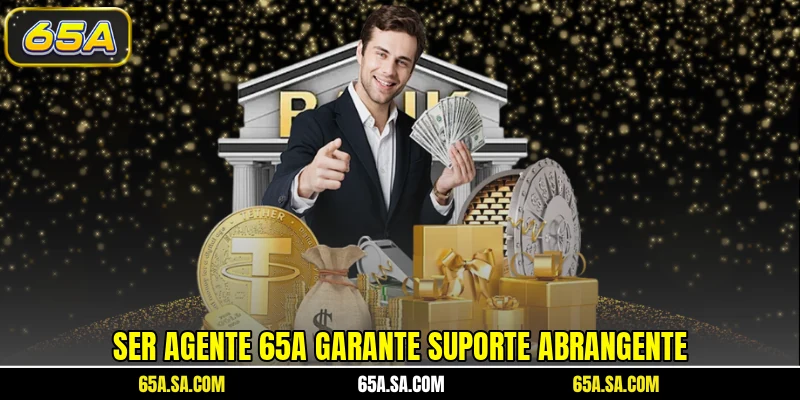 Ser agente 65A garante suporte abrangente
