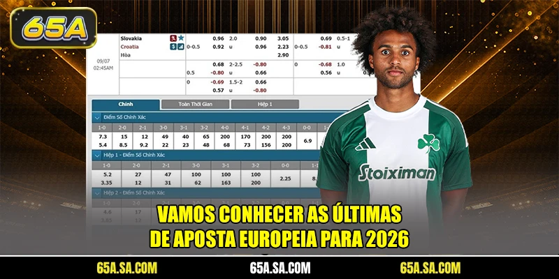 Vamos conhecer as últimas de aposta europeia para 2026